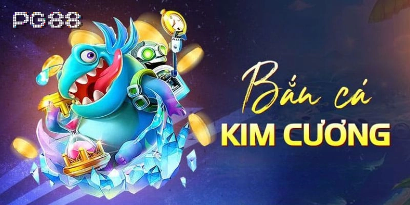 Bắn Cá Kim Cương và những lưu ý quan trọng