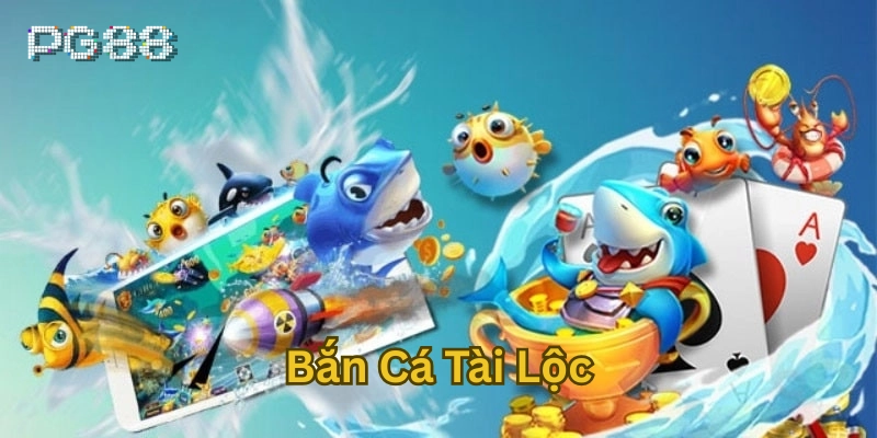 Bí kíp chơi Bắn Cá Tài Lộc hiệu quả