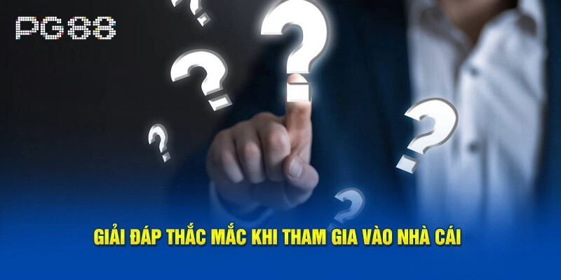 Câu Hỏi Thường Gặp về nhà cái