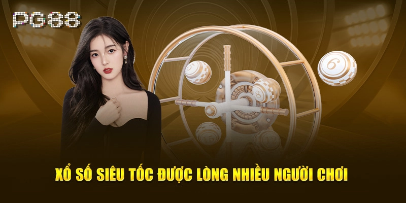 Xổ Số Siêu Tốc và mẹo hay