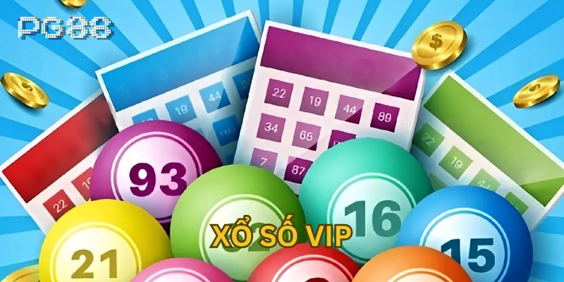 Xổ Số Vip có gì hấp dẫn