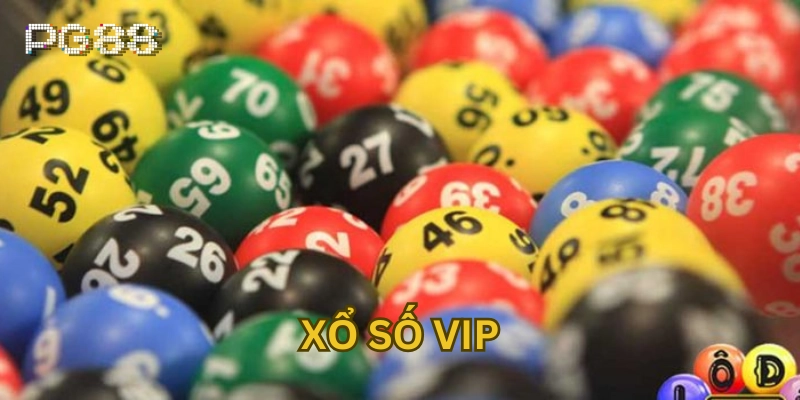 Xổ Số Vip là gì?